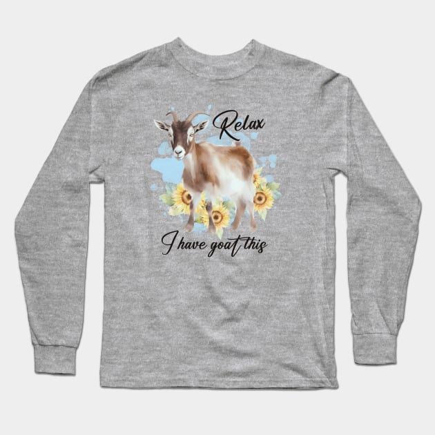 Relax, I Have Goat This Long Sleeve T-Shirt by KayBee Gift Shop